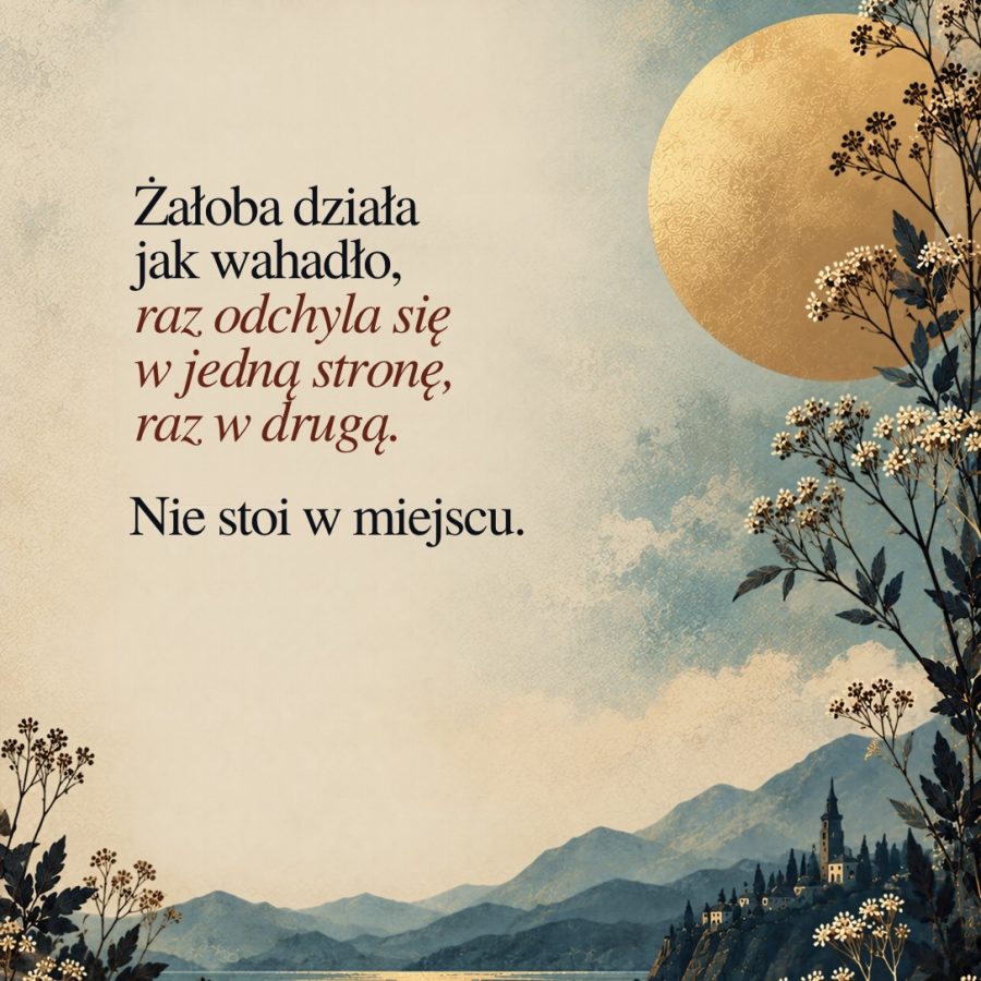Jeśli żałoba jest teraz częścią Twojego życia, przeczytaj to. - 8